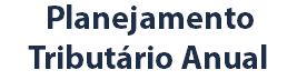 Planejamento Tributário Anual