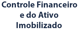 Controle Financeiro e do Ativo Imobilizado