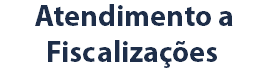 Atendimento a Fiscalizações